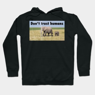 Don't Trust Humans Hoodie